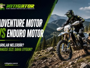 Adventure Motor ile Enduro Motor Arasındaki Farklar Nelerdir? Hangisi Size Daha Uygun?