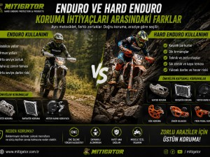 Hard Enduro ve Enduro Motosikletlerde Koruma İhtiyaçları Arasındaki Farklar